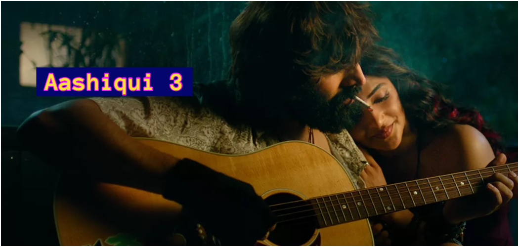 Aashiqui 3 Release Date